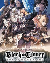 Black Clover: Thanh kiếm của Ma pháp Vương Black Clover: Thanh kiếm của Ma pháp Vương